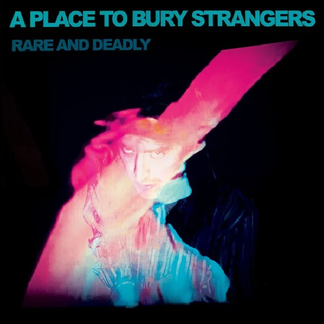 A Place To Bury Strangers - Rare and Deadly (LP)