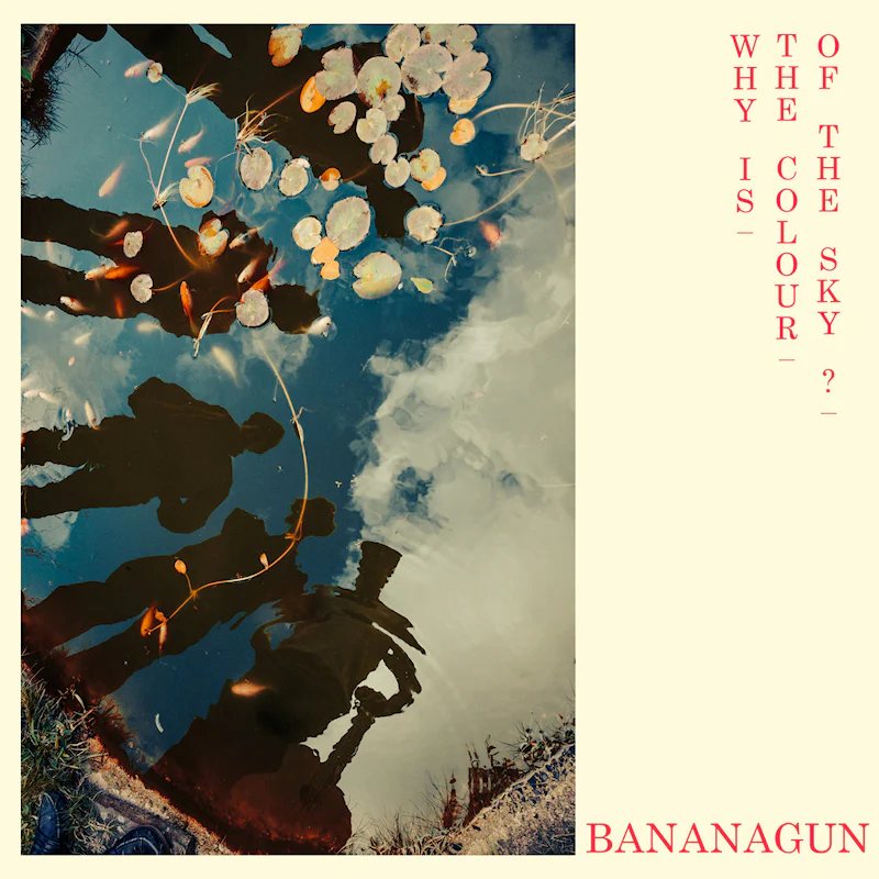 Bananagun - Why Is The Colour Of The Sky? (Opaque Red LP)