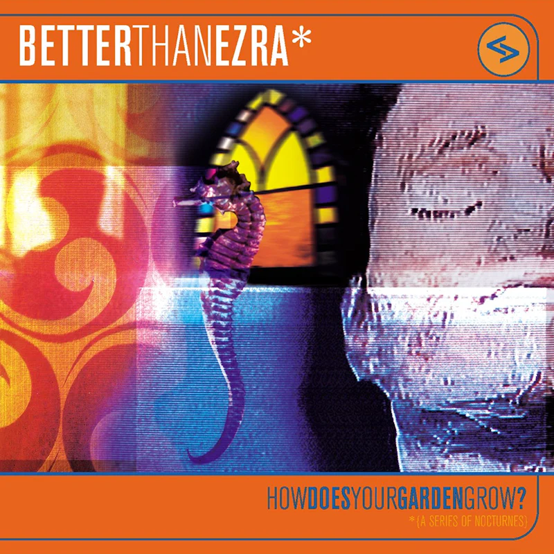 Better Than Ezra - How Does Your Garden Grow? (Orange Crush Vinyl LP)