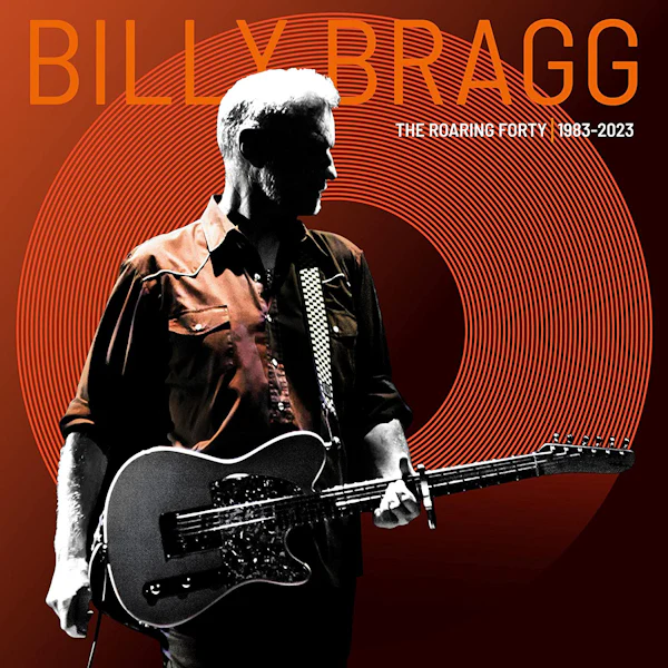 Billy Bragg - Roaring Forty - 1983-2023 (Orange LP) - Image 3