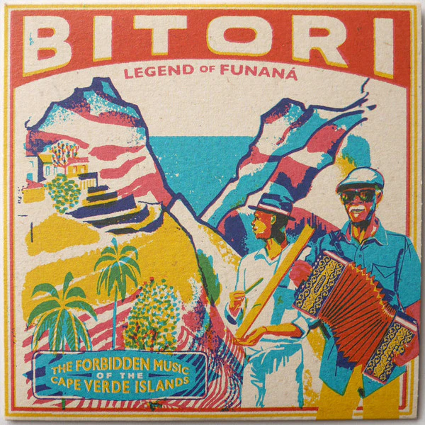 Bitori - Legend Of Funaná - The Forbidden Music Of The Cape Verde Islands (LP)