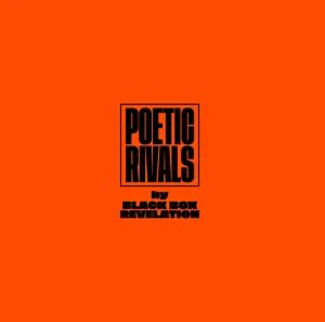 Black Box Revelation - Poetic Rivals ( Transparent Orange Vinyl)