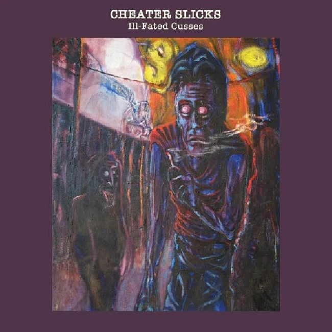 Cheater Slicks - III-Fated Cusses (LP)