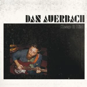 Dan Auerbach - Keep It Hid
