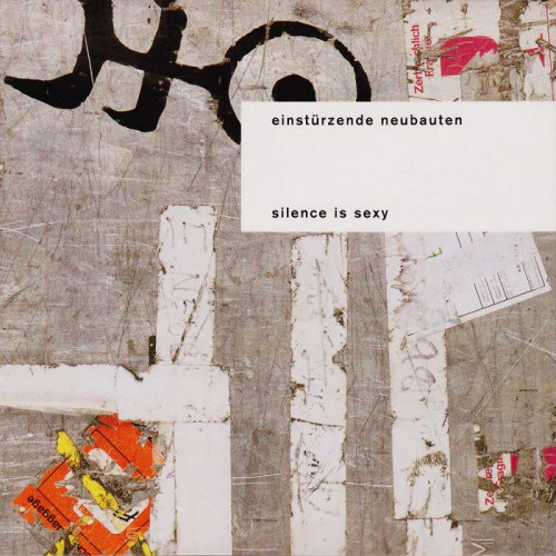 Einsturzende Neubauten - Silence Is Sexy (CD)