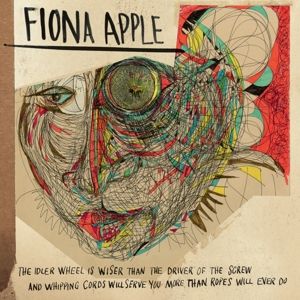 Fiona Apple - The Idler Wheel is Wiser Than the Driver of the Screw and Whipping Cords Will Serve You More Than Ro (LP)