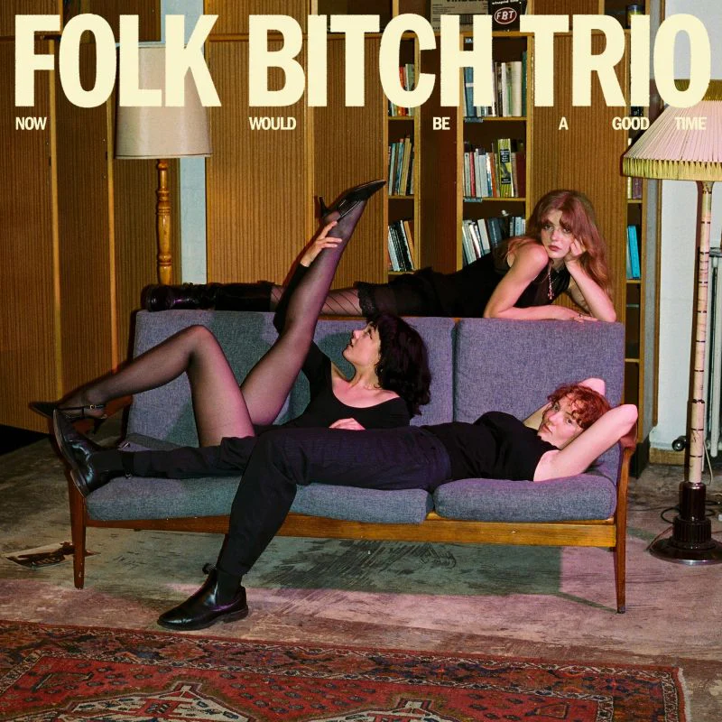 Folk Bitch Trio - Now Would Be A Good Time (LP) - Image 2
