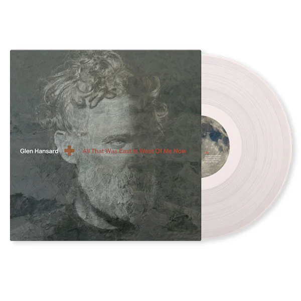 Glen Hansard - All That Was East Is West Of Me Now (Clear LP)