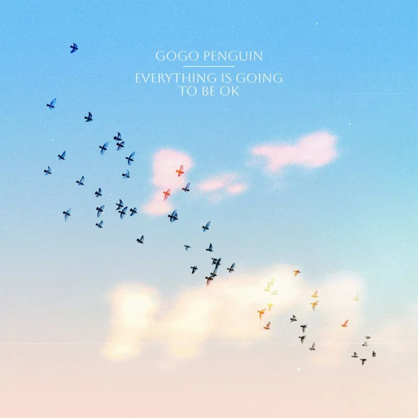 Gogo Penguin - Everything is Going To Be Ok (LP) - Image 3