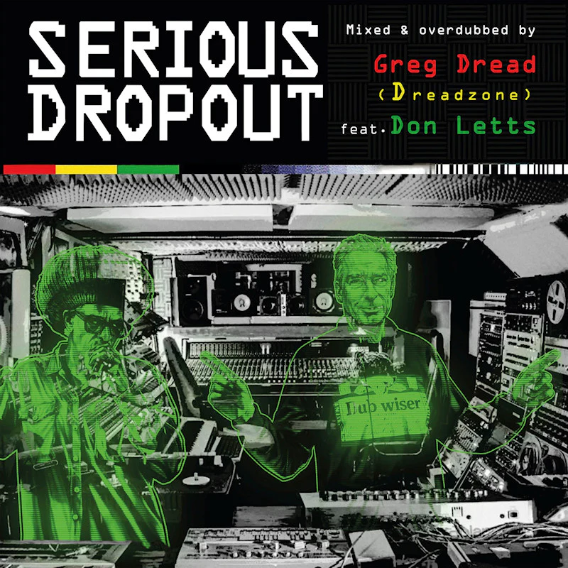 Greg Dread & Don Letts - Serious dropout (LP)
