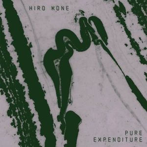 Hiro Kone - Pure Expenditure (Clear Vinyl)