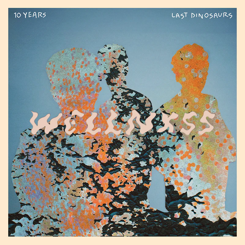 Last Dinosaurs - Wellnxss (White Vinyl LP)