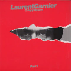 Laurent Garnier - CRISPY BACON PART 1 (12")