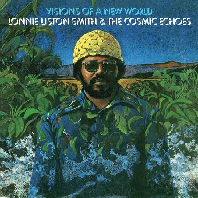 Lonnie Liston Smith & The Cosmic Echoes - Visions Of A New World (LP)
