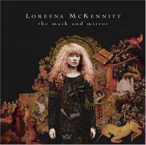 Loreena McKennitt - The Mask And The Mirror