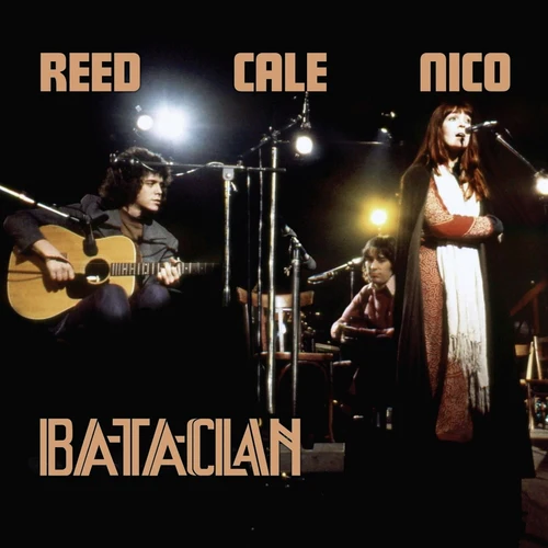 Lou/John Cale/Nico Reed - Le Bataclan 1972