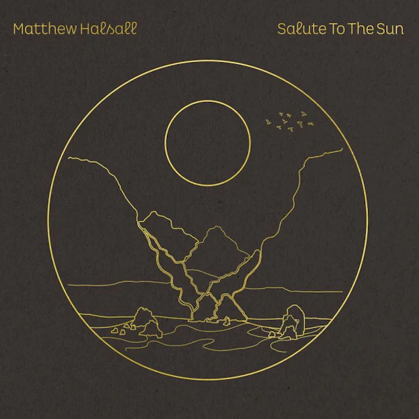 Matthew Halsall - Salute to the Sun (LP)
