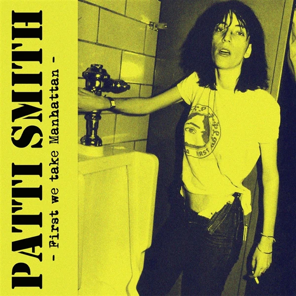 Patti Smith - First We Take Manhattan ()