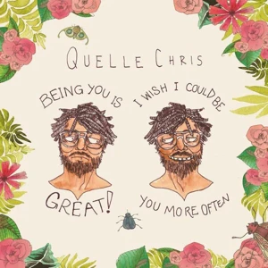 Quelle Chris - Being You is Great, I Wish I Could Be You More Often (Coloured Vinyl)