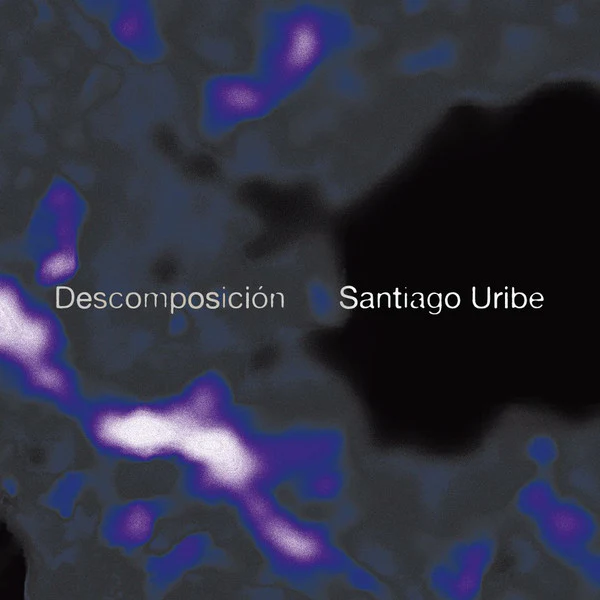 Santiago Uribe - Descomposición