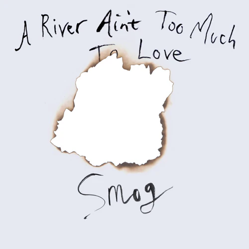 Smog - A River Ain't Too Much To (LP)