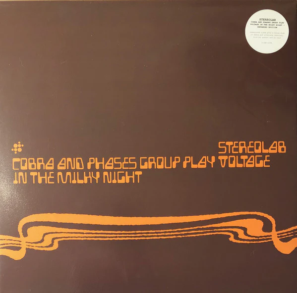 Stereolab - Cobra and Phases Group Play Voltage In The Milky Night