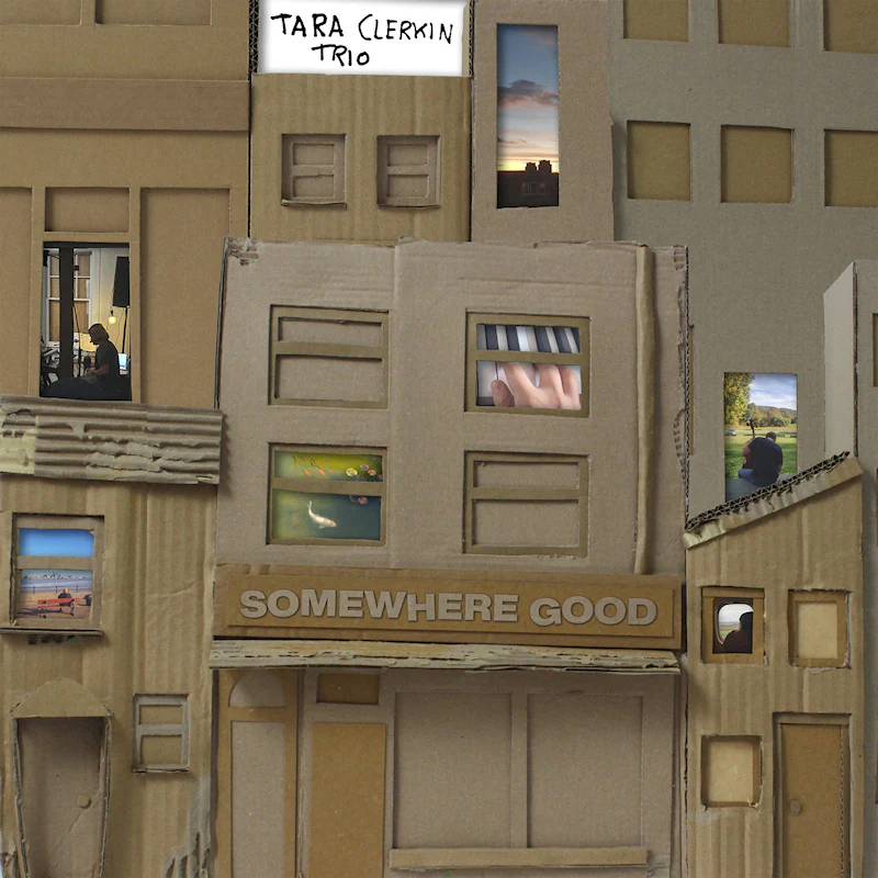 Tara Clerkin Trio - Somewhere Good (CD)