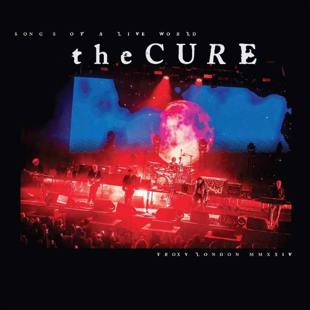 The Cure - Songs of a Live World: Troxy London MMXXIV (LP) - Image 2