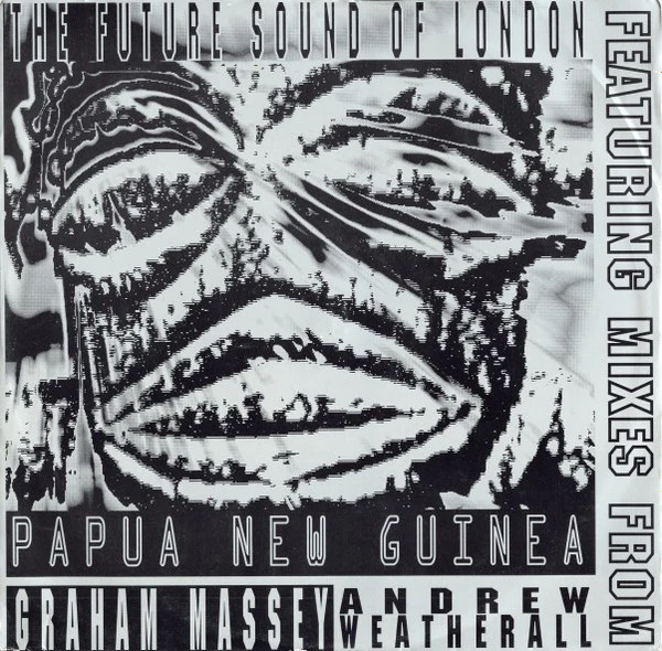The Future Sound Of London - Papua New Guinea (12")