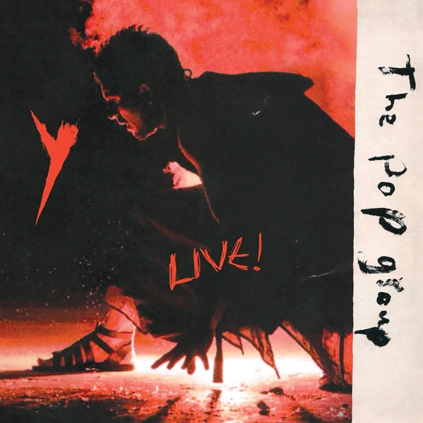 The Pop Group - Y Live