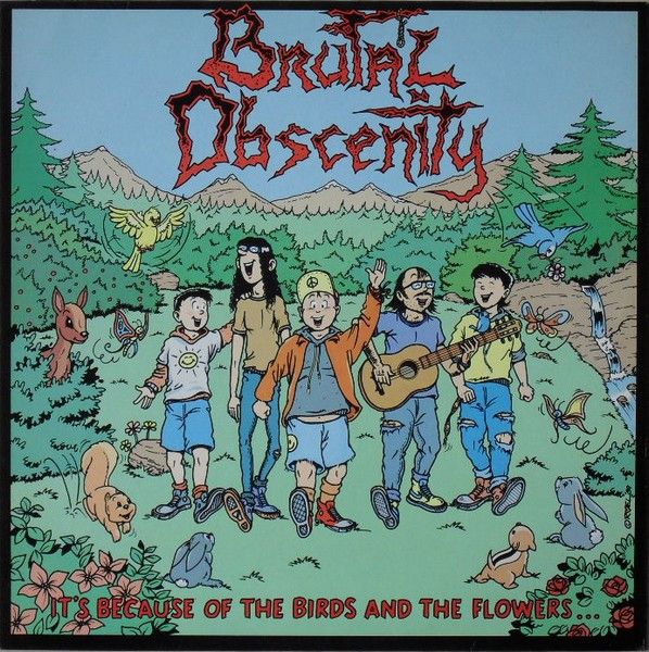 USED - Brutal Obscenity - It's Because Of The Birds And The Flowers...