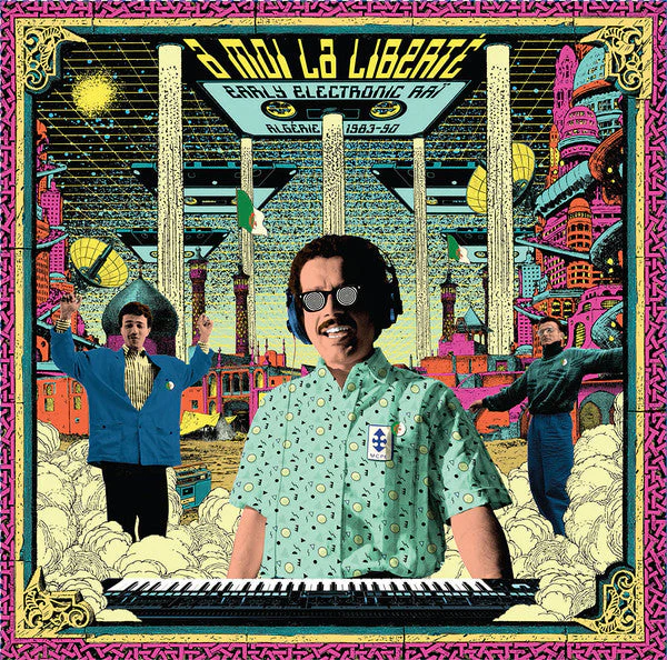 Various Artists - A MOI LA LIBERTE "EARLY ELECTRONIC RAI - ALGÉRIE - 1983/1990" (LP) - Image 2