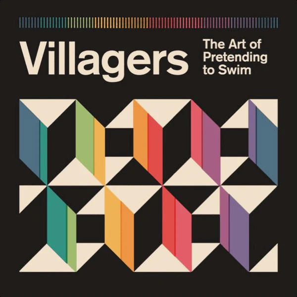 Villagers - The Art Of Pretending To Swim (Deluxe)