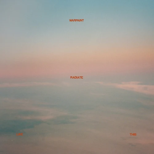 Warpaint - Radiate Like This (Coloured Vinyl)